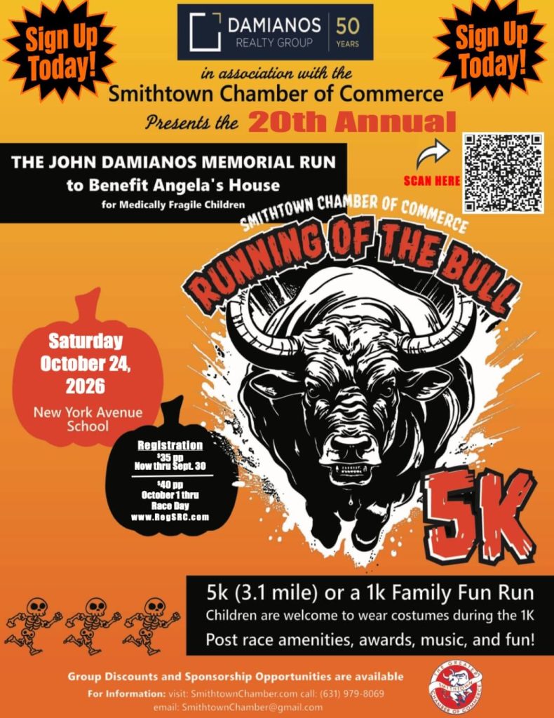 Flyer for the 20th Annual John Damianos Memorial Run 'Running of the Bull' 5K and 1K Family Fun Run, benefiting Angela's House for Medically Fragile Children, presented by Damianos Realty Group and the Smithtown Chamber of Commerce. Saturday, October 24, 2026, at New York Avenue School. Features a bull head graphic, three running skeleton icons, registration pricing ($35pp through Sept. 30, $40pp Oct. 1–race day at www.RegSRC.com), a QR code to sign up, and contact info: SmithtownChamber.com, (631) 979-8069, SmithtownChamber@gmail.com.