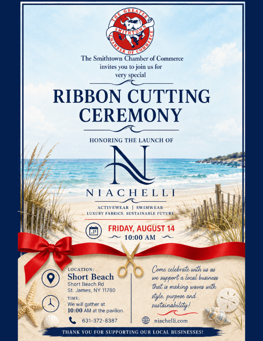 Flyer for the Greater Smithtown Chamber of Commerce’s Ribbon Cutting Ceremony honoring the launch of Niachelli. The beach-themed design features ocean waves, dune grass, seashells, a red ribbon and gold scissors. Event details: Friday, August 14, 10:00 AM at Shorefront Beach, Short Beach Road, St. James, NY 11780. Niachelli is described as luxury activewear and swimwear using sustainable fabrics.